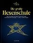 Die gro�e Hexenschule - der komplette Lehrplan f�r junge Hexen