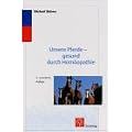Unsere Pferde, gesund durch Hom�opathie