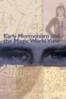Early Mormonism and the Magic World View