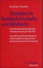Produkt-Bild: Strategien im Kreislaufwirtschafts- und Abfallrecht: Unter besonderer Ber&uuml;cksichtigung der Produktverantwortung der Wirtschaft (C.F. M&uuml;ller Wissenschaft)