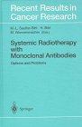 Systemic Radiotherapy with Monoclonal Antibodies: Options and Problems (Recent Results in Cancer Research)