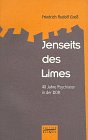 Jenseits des Limes - 40 Jahre Psychiater in der DDR - Friedrich Rudolf Gro&szlig;