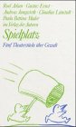 Spielplatz 17: F&uuml;nf Theaterst&uuml;cke &uuml;ber Gewalt - Roel Adam, Gustav Ernst, Andreas Jungwirth, Claudius L&uuml;nstedt, Paula Bettina Mader