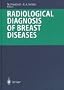 Radiological Diagnosis of Breast Diseases (Medical Radiology / Diagnostic Imaging)