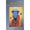 Die Astrologie der Pers�nlichkeit: Ein neues Verst�ndnis astrologischer Konzepte in Bezug auf zeitgen�ssische Philosophie und Psychologie