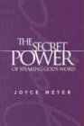 The Secret Power of Speaking God s Word (Meyer, Joyce)