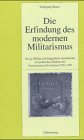 Bild zu: Die Erfindung des modernen Militarismus: Krieg, Milit&auml;r und b&uuml;rgerliche Gesellschaft im politischen Denken der Franz&ouml;sischen Revolution 1789-1799
