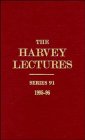 The Harvey Lectures Series 91: Delivered Under the Auspices of the Harvey Society of New York 1995-1996 (Harvey Lectures)