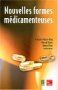 Nouvelles formes m�dicamenteuses