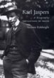 Karl Jaspers: A Biography - Navigations in Truth