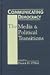 Books : Communicating Democracy: The Media and Political Transitions