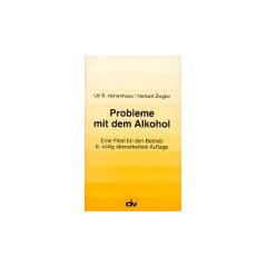 Probleme mit dem Alkohol. Eine Fibel f�r den Betrieb