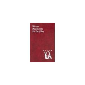 Click here to buy Minute Meditations for Each Day (Spiritual Life Series) by Bede Naegele.