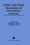 Video and Image Processing in Multimedia Systems (The Springer International Series in Engineering and Computer Science)