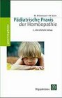 P&auml;diatrische Praxis der Hom&ouml;opathie - Markus Wiesenauer