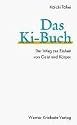 Das Ki-Buch: Der Weg zur Einheit von Geist und K&ouml;rper