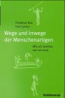 Produkt-Bild: Wege und Irrwege der Menschenartigen. Wie wir wurden, wer wir sind.