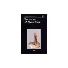 F�hrer zu arch�ologischen Denkm�lern in Deutschland Bd. 33. Ulm und der Alb-Donau-Kreis