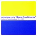 Have a Good Journey the best of advantage Lucy 1996-2000