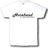 Hosehead ...a way of life Adult T-Shirt