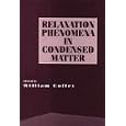 Advances in Chemical Physics, Relaxation Phenomena in Condensed Matter (Volume 87) by William T. Coffey
