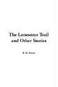The Lonesome Trail And Other Stories