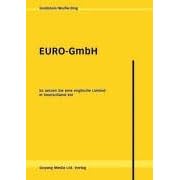 Euro-GmbH. So setzen Sie eine englische Limited in Deutschland ein (Taschenbuch)