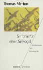 Sinfonie f&uuml;r einen Seevogel - Weisheitstexte des Tschuang-tse. - Tschuangtse, Dschuang Dsi, Dschuangdsi, Tschuang Tse, Thomas Merton
