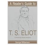 A Reader's Guide to T.S. Eliot: A Poem-By-Poem Analysis (Reader's Guides) book cover