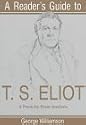 A Reader's Guide to T.S. Eliot: A Poem by Poem Analysis (Reader's Guide Series)
