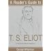 A Reader's Guide to T.S. Eliot: A Poem by Poem Analysis (Reader's Guide Series)