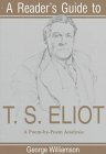 A Reader's Guide to T.S. Eliot: A Poem-By-Poem Analysis (Reader's Guides)