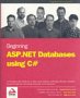 Beginning ASP .NET Databases Using C# (Programmer to Programmer)