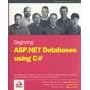 Beginning ASP .NET Databases Using C# (Programmer to Programmer)