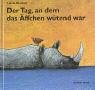 Der, Tag an dem das �ffchen w�tend war
