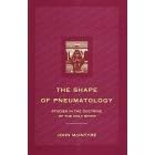 The Shape of Pneumatology: Studies in the Doctrine of the Holy Spirit
