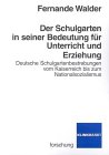 Der Schulgarten in seiner Bedeutung f&uuml;r Unterricht und Erziehung - Fernande Walder