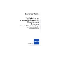 Der Schulgarten in seiner Bedeutung f�r Unterricht und Erziehung