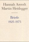 Briefe 1925 bis 1975 und andere Zeugnisse - Hannah Arendt, Martin Heidegger