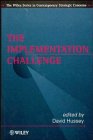The Implementation Challenge (Wiley Series in Contemporary Strategic Concerns)