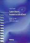 Satellitenkommunikation. Anwendungen, Verfahren, Wirtschaftlichkeit von Hans Dodel für  &euro;