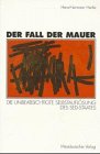 Der Fall der Mauer: Die unbeabsichtigte Selbstaufl&ouml;sung des SED-Staates - Hans-Hermann Hertle