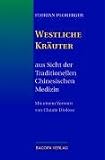 Westliche Kräuter aus Sicht der Traditionellen Chinesischen Medizin