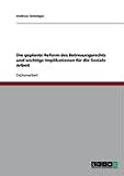 Die geplante Reform des Betreuungsrechts und wichtige Implikationen f�r die Soziale Arbeit