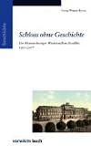 Produkt-Bild: Schloss ohne Geschichte: Der Braunschweiger Wiederaufbau-Konflikt 1950?2007