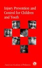 Injury Prevention and Control for Children and Youth