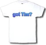 got Tim? Adult T-Shirt