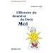Histoire du grand et du petit moi
