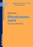 Öffentlichkeitsarbeit: Pflege (in) der Öffentlichkeit
