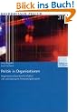 Politik in Organisationen: Organisationstheoretische Ans�tze und praxisbezogene Anwendungsbeispiele